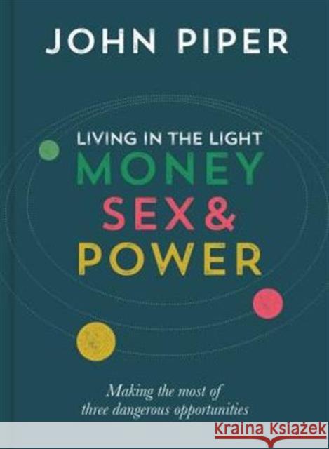 Living in the Light: Money, Sex and Power John Piper 9781784980511 The Good Book Company - książka