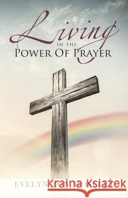 Living in the Power of Prayer Evelyn Yon Moseley 9781729187944 Independently Published - książka