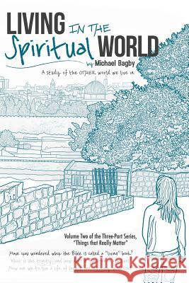 Living In The Spiritual World: A Study Of The Other World We Live In Smith, Randall 9781542985239 Createspace Independent Publishing Platform - książka