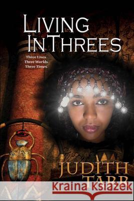 Living in Threes Judith Tarr 9781611384505 Book View Cafe - książka