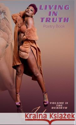 LIVING IN TRUTH Poetry Book Vol. II The Rebirth Uniquia Manigault Amanda Manigault  9780984780709 Amanda Manigault Co. LLC - książka