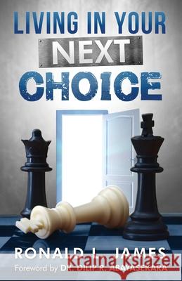 Living in Your Next Choice Ronald L. James 9781945169083 Orison Publishers, Inc. - książka