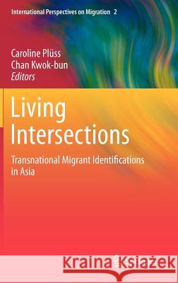 Living Intersections: Transnational Migrant Identifications in Asia  9789400729650 Springer Netherlands - książka