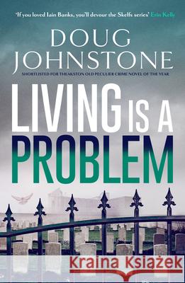 Living is a Problem Doug Johnstone 9781916788268 Orenda Books - książka