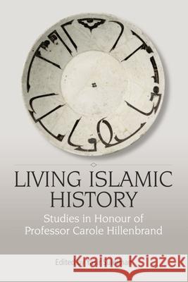 Living Islamic History: Studies in Honour of Professor Carole Hillenbrand Suleiman, Yasir 9780748637386 EDINBURGH UNIVERSITY PRESS - książka