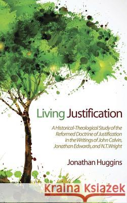 Living Justification Jonathan R Huggins 9781498268226 Wipf & Stock Publishers - książka