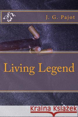 Living Legend J. G. Pajot 9781984276353 Createspace Independent Publishing Platform - książka