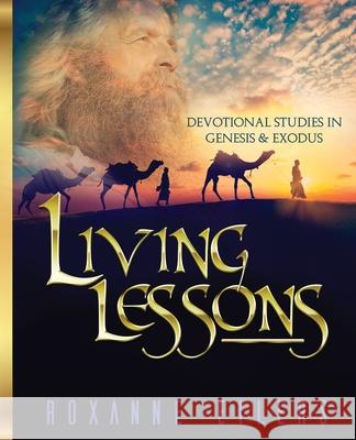 Living Lessons: Devotional Studies in Genesis and Exodus Roxanne a. Eilers 9781792344671 Eilers Ministries, Inc - książka