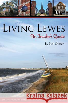 Living Lewes: An Insider's Guide Neil Shister Rob Waters 9780983596929 Mulberry Street Press, LLC - książka