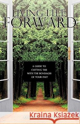Living Life Forward Rhonda Houston 9781609572716 Xulon Press - książka