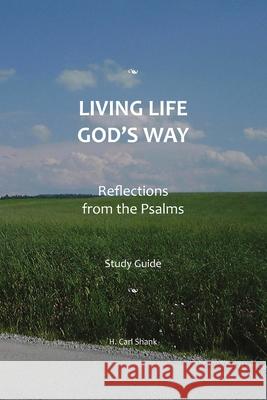 Living Life God's Way Carl Shank 9781365578816 Lulu.com - książka