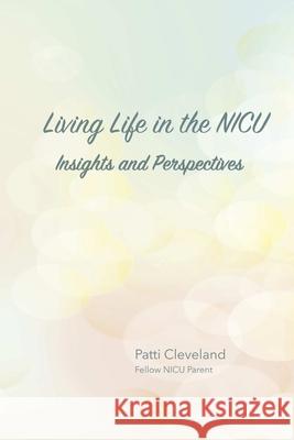 Living Life in the NICU Patti Cleveland 9781387991280 Lulu.com - książka