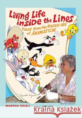 Living Life Inside the Lines: Tales from the Golden Age of Animation Martha Sigall 9781578067497 University Press of Mississippi - książka