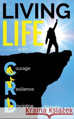 Living Life With Courage Resilience and Discipline: Tony Pollard Tony Pollard 9781795135429 Independently Published - książka