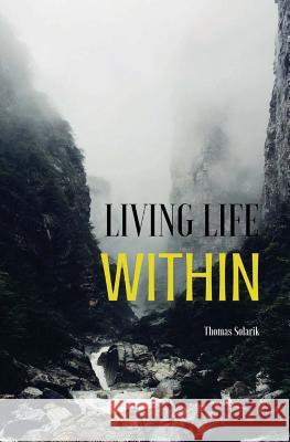 Living Life Within MR Thomas a. Solarik 9781484022641 Createspace - książka