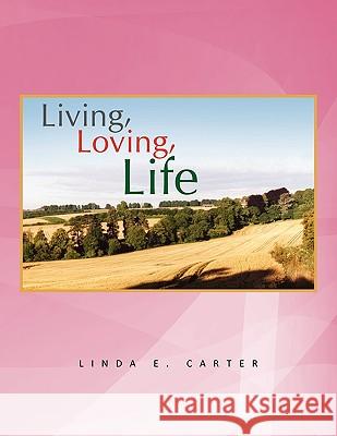 Living, Loving, Life Linda E. Carter 9781450009294 Xlibris Corporation - książka