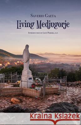 Living Medjugorje Saverio Gaeta 9781587314681 St. Augustine's Press - książka