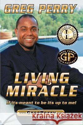 Living Miracle Greg Perry   9780578171265 Lifestyles of Success, Dream Life, LLC - książka