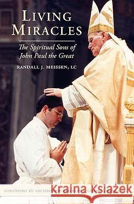 Living Miracles: The Spiritual Sons of John Paul the Great Randall J. Meisse 9781933271279 Circle Press - książka