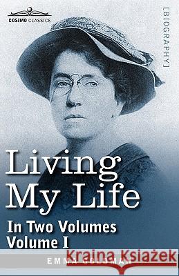 Living My Life, in Two Volumes: Vol. I Emma Goldman 9781605204192 Cosimo Classics - książka
