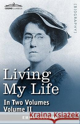 Living My Life, in Two Volumes: Vol. II Emma Goldman 9781605204178 Cosimo Classics - książka