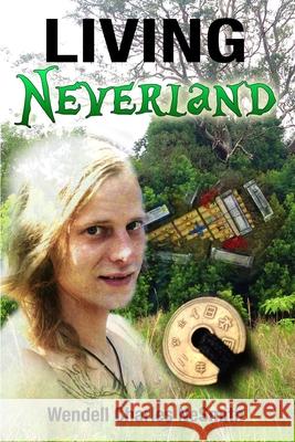 Living Neverland Wendell Charles Nesmith 9781494815349 Createspace - książka