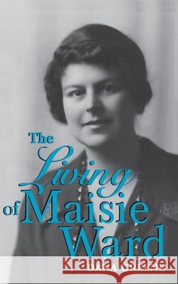 Living of Maisie Ward Dana Greene 9780268013110 University of Notre Dame Press - książka