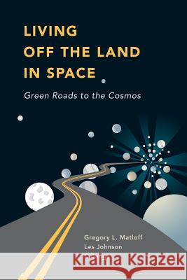 Living Off the Land in Space: Green Roads to the Cosmos Bangs, C. 9781489988775 Copernicus Books - książka