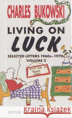 Living on Luck Bukowski, Charles 9780876859810 Black Sparrow Press - książka