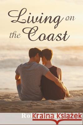 Living on the Coast Rob French 9781546256489 Authorhouse - książka