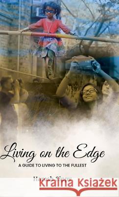 Living on the Edge: A Guide to Living to the Fullest Haresh Sippy   9789357416276 Blue Rose Publishers - książka