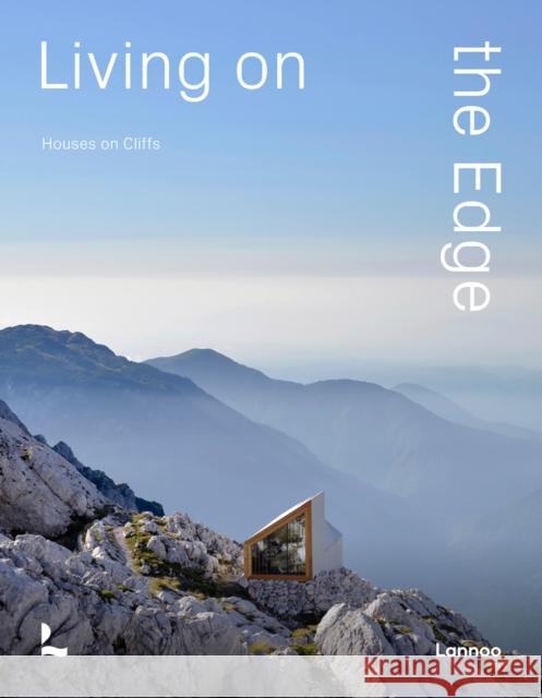 Living On The Edge: Houses on Cliffs Agata Toromanoff 9789401484886 Lannoo Publishers - książka