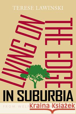 Living on the Edge in Suburbia: From Welfare to Workfare Lawinski, Terese 9780826517005 Vanderbilt University Press - książka
