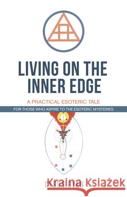 Living on the Inner Edge: A Practical Esoteric Tale Cyrus Ryan 9781785357800 John Hunt Publishing - książka