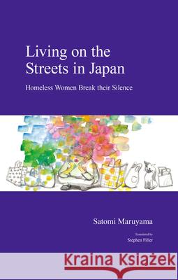 Living on the Streets in Japan: Homeless Women Break Their Silence Filler, Stephen 9781920901745 Trans Pacific Press - książka