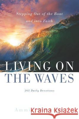 Living on the Waves: Stepping Out of the Boat and Into Faith Ammie Bouwman 9781625861207 Credo House Publishers - książka