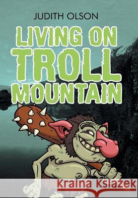 Living on Troll Mountain Judith Olson 9781524545031 Xlibris - książka