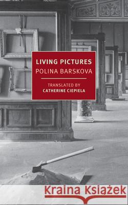 Living Pictures Polina Barskova Catherine Ciepiela 9781681376592 New York Review of Books - książka