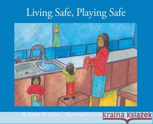 Living Safe, Playing Safe Karen W. Olson Leonard George 9781894778510 Theytus Books - książka