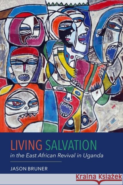 Living Salvation in the East African Revival in Uganda Bruner, Jason 9781580465847 John Wiley & Sons - książka