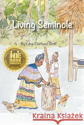 Living Seminole: 1945-1995 Edna Dehass Siniff Nancy Larkin Nancy Larkin 9781937162122 Elderberry Books - książka