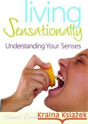 Living Sensationally: Understanding Your Senses Dunn, Winnie 9781843108719 Jessica Kingsley Publishers - książka