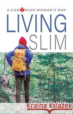 Living Slim: A Canadian Woman's Way Lillian Salmon 9780228810452 Tellwell Talent - książka