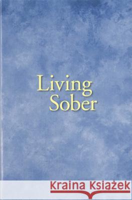 Living Sober Trade Edition Anonymous 9780916856045 Hazelden Publishing & Educational Services - książka