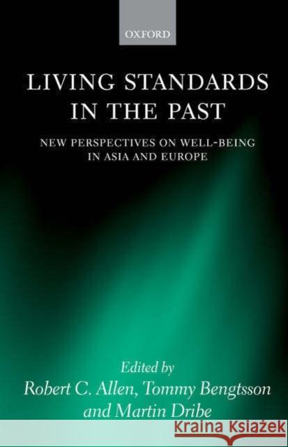 Living Standards in the Past: New Perspectives on Well-Being in Asia and Europe Allen, Robert 9780199280681 Oxford University Press - książka