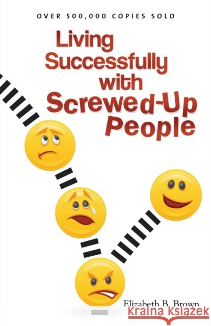 Living Successfully with Screwed-Up People Elizabeth B Brown 9780800732882  - książka