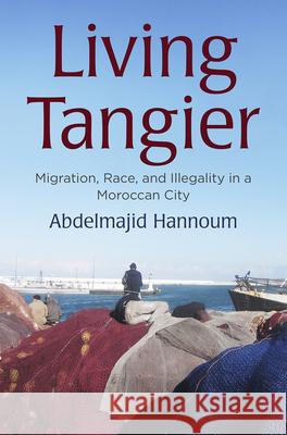 Living Tangier: Migration, Race, and Illegality in a Moroccan City  9780812251722 University of Pennsylvania Press - książka