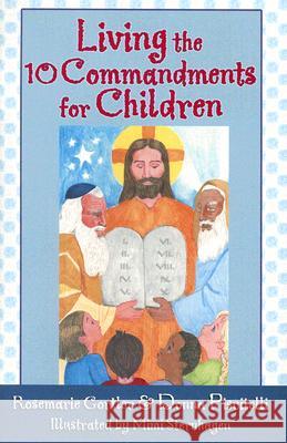 Living the 10 Commandments for Children Rosemarie Gortler, Donna Piscitelli 9781592762316 Our Sunday Visitor Inc.,U.S. - książka