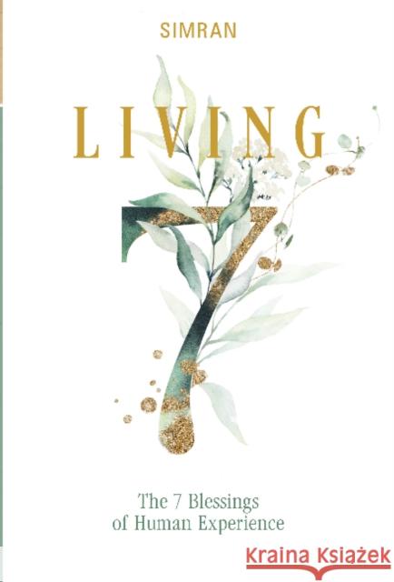 Living: The 7 Blessings of Human Experience Simran 9780764362712 Red Feather - książka