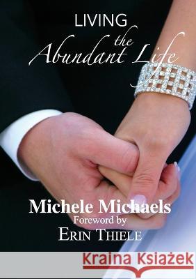 Living the Abundant Life Erin Thiele   9781931800532 Narrowroad Publishing House - książka
